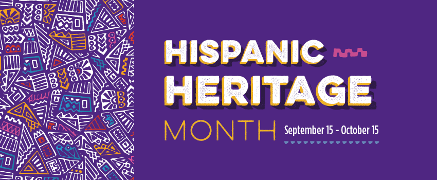 Hispanic Heritage Month.